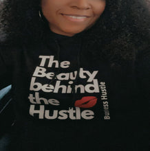 Load image into Gallery viewer, The Beauty Behind the Hustle Hoodie
